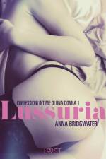 Lussuria - Confessioni intime di una donna 1 af Anna Bridgwater