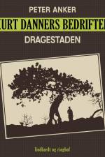 Kurt Danners bedrifter: Dragestaden af Peter Anker