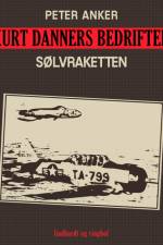 Kurt Danners bedrifter: Sølvraketten af Peter Anker