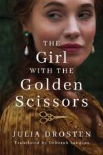 The Girl with the Golden Scissors af Julia Drosten