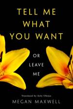 Tell Me What You Want—Or Leave Me af Megan Maxwell