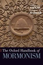 The Oxford Handbook of Mormonism