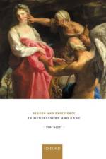 Reason and Experience in Mendelssohn and Kant af Paul (Jonathan Nelson Professor of Humanities and Philosophy Guyer