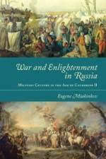 War and Enlightenment in Russia af Eugene Miakinkov