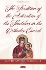 The Tradition of the Adoration of the Theotokos in the Orthodox Church