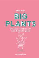 Little Book, Big Plants af Emma Sibley