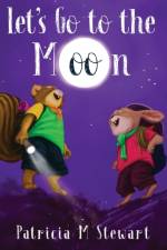 Let's Go To The Moon af Patricia Stewart