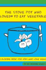 Stove Pot Who Loved to Eat Vegetables af Brandie Gowey