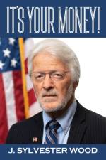 It's Your Money! af J Sylvester Wood