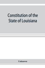 Constitution of the State of Louisiana af UNKNOWN