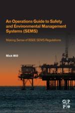 An Operations Guide to Safety and Environmental Management Systems (SEMS) af Mick (Consultant Will