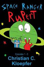 Space Ranger Rupert af Christian C Kloepfer