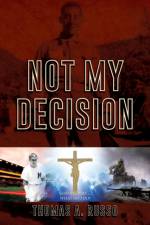 Not My Decision af Thomas a Russo