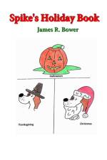 Spike's Holiday Book af James R Bower