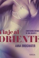 Viaje al Oriente - Confesiones íntimas de una mujer 6 af Anna Bridgwater