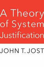 A Theory of System Justification af John T. Jost
