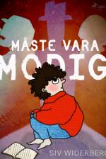 Måste vara modig af Siv Widerberg
