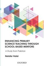 Enhancing Primary Science Teaching through School-based Science Mentors af Nelofer (Professor Halai