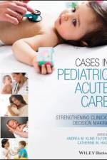 Cases in Pediatric Acute Care af A Kline-Tilford