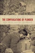 The Compensations of Plunder af Justin M Jacobs