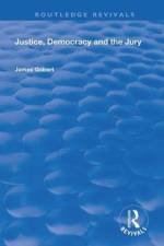 Justice, Democracy and the Jury af James Gobert
