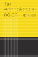 The Technological Indian af Ross Bassett