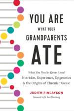 You Are What Your Grandparents Ate af Judith Finlayson
