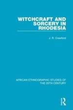 Witchcraft and Sorcery in Rhodesia af J. R. Crawford