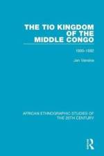 The Tio Kingdom of The Middle Congo af Jan Vansina