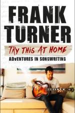 Try This At Home: Adventures in songwriting af Frank Turner