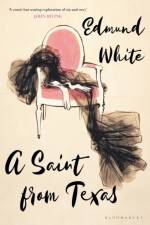 Saint from Texas af Edmund White
