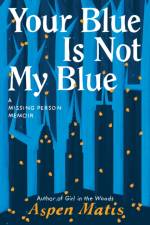 Your Blue Is Not My Blue af Aspen Matis