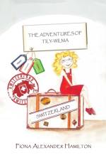 Adventures of Tily-Wilma - Switzerland af Fiona Alexander Hamilton