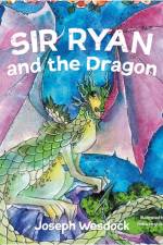 Sir Ryan and the Dragon af Joseph Wesdock