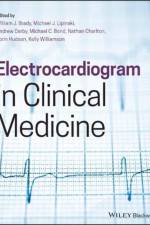 Electrocardiogram in Clinical Medicine af WJ Brady
