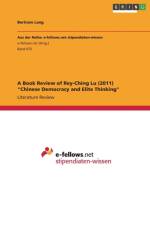 A Book Review of Rey-Ching Lu (2011) Chinese Democracy and Elite Thinking af Bertram Lang
