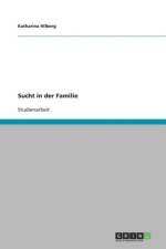 Sucht in der Familie af Katharina Hilberg