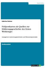 Feldpostkarten als Quellen zur Erfahrungsgeschichte des Ersten Weltkrieges af Sabrina Rutner