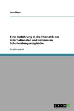 Eine Einfuhrung in die Thematik der internationalen und nationalen Schulleistungsvergleiche af Lena Meyer