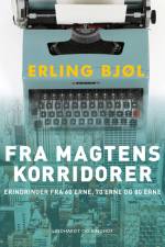 Fra magtens korridorer. Erindringer fra 60’erne, 70’erne og 80’erne af Erling Bjøl