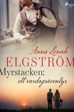 Myrstacken: ett vardagsäventyr af Anna Lenah Elgström
