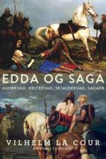Edda og Saga. Gudekvad, heltekvad, skjaldekvad, sagaer af Vilhelm la Cour
