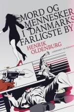 Mord og mennesker i Danmarks farligste by af Henrik Oldenburg