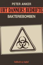 Kurt Danners bedrifter: Bakteriebomben af Peter Anker