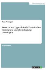 Anorexie und Hyperaktivitat. Evolutionarer Hintergrund und physiologische Grundlagen af Yana Petrosyan