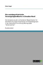 Die sozialpsychiatrische Versorgunglandkarte in Dresden-Nord af Petra Vogel