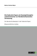 Die Federalist Papers als Staatsphilosophie und Kommentar zur Nordamerikanischen Verfassung af Markus Andreas Mayer