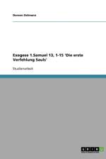 Exegese 1.Samuel 13, 1-15 'Die erste Verfehlung Sauls' af Doreen Oelmann