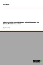 Beurteilung von verkehrsinduzierten Schwingungen auf Eisenbahnbrucken aus Stahl af Marc Weiner