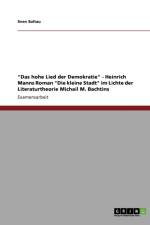 Das hohe Lied der Demokratie - Heinrich Manns Roman Die kleine Stadt im Lichte der Literaturtheorie Michail M. Bachtins af Sven Soltau